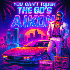 You Can't Touch The 80's