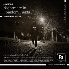 Chapter 17 | Nightmare In Freedom Fields