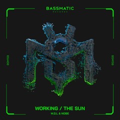 W.D.L & NOBE - Working | Bassmatic Records