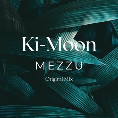 Ki-Moon (Original Mix) - MEZZU