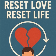 Reset Love, Reset Life - Radio Edit