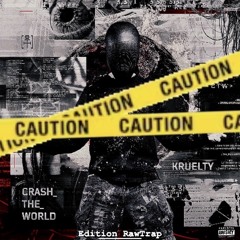 Kruelty - CRASH_THE_WORLD (ASAEL & SXVLK!LLR Rawtrap Edit)