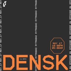 EPISODE 01 w/ Densk