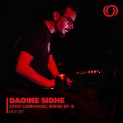 DAOINE SIDHE | Sonic Loom Series EP. 15 | 19/02/2023