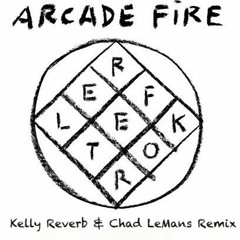 Arcade Fire - Reflektor (Kelly Reverb & Chad LeMans Rmx) FREE DOWNLOAD