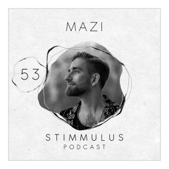 STIMMULUS Podcast 53 - Mazi
