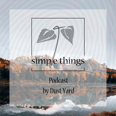 Simple Things Podcast by Dust Yard
