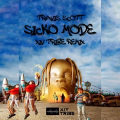 Travis Scott - SICKO MODE ft. Drake (XIV Tribe Remix)