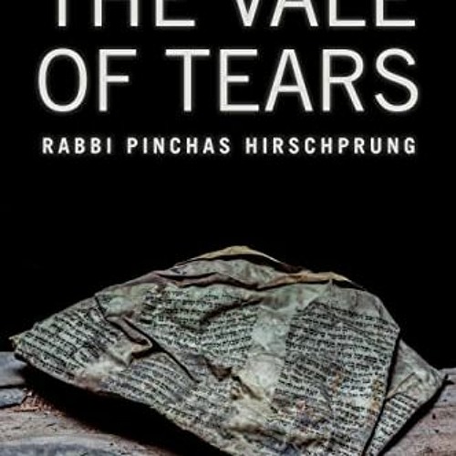 ACCESS EPUB KINDLE PDF EBOOK The Vale of Tears by  Rabbi Pinchas Hirschprung &  Vivia