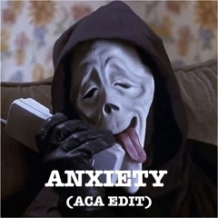 ACA - Anxiety (Edit)