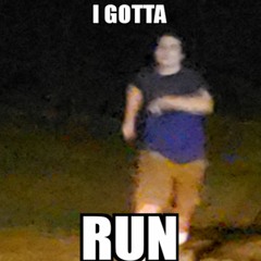 gotta run! (p. plxce)