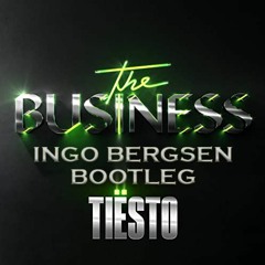 Tiesto - The Business (Ingo Bergsen Bootleg)