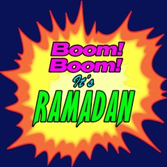 Boom! Boom! It's Ramadan