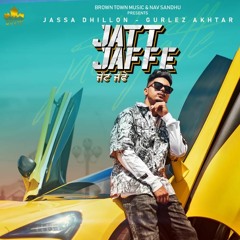 JATT JAFFE - Jassa Dhillon Ft. Gurlej Akhtar & Gur SIdhu