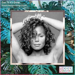 Janet Jackson - Got Til It's Gone (Phoenix Manson's Garage Groove)