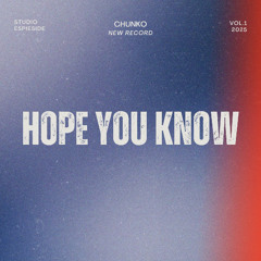 Hope You Know