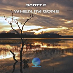 Scott F - When I'm Gone [Sample]