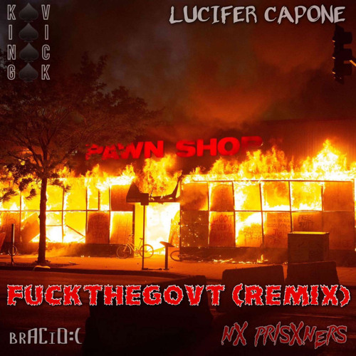 FUCKTHEGOVERNMENT! (REMiX) FT. KING VICK // PROD. brACiD:( & NX PRISXNERS