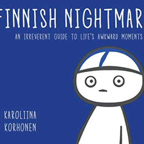 [FREE] KINDLE 📑 Finnish Nightmares: An Irreverent Guide to Life's Awkward Moments by