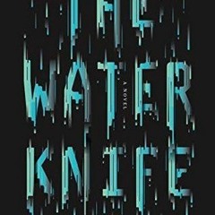 =E-book@ The Water Knife BY: Paolo Bacigalupi