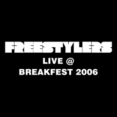 Freestylers - LIVE @ Breakfest 2006