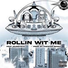 Rolling Wit Me feat. Muddymya prod. by popstarbenny