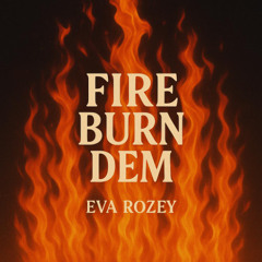 Fire Burn Dem