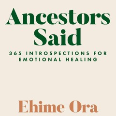 EPUB READ Ancestors Said: 365 Introspections for Emotional Healing
