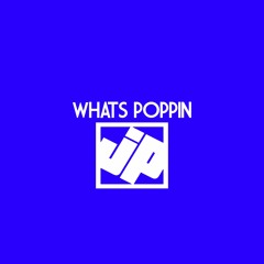 WHATS POPPIN
