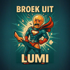 LUMI - BROEK UIT (200 FOLLOWERS FREE DOWNLOAD)