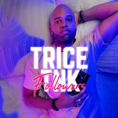 Trice TNK - Followers