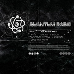 Quantum Radio #001 - Guestmix By Tuneyvy & Benjin