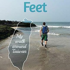 ACCESS EPUB ✔️ Taiwanese Feet: My walk around Taiwan by  John Groot [KINDLE PDF EBOOK