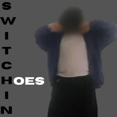 Switchin Hoes