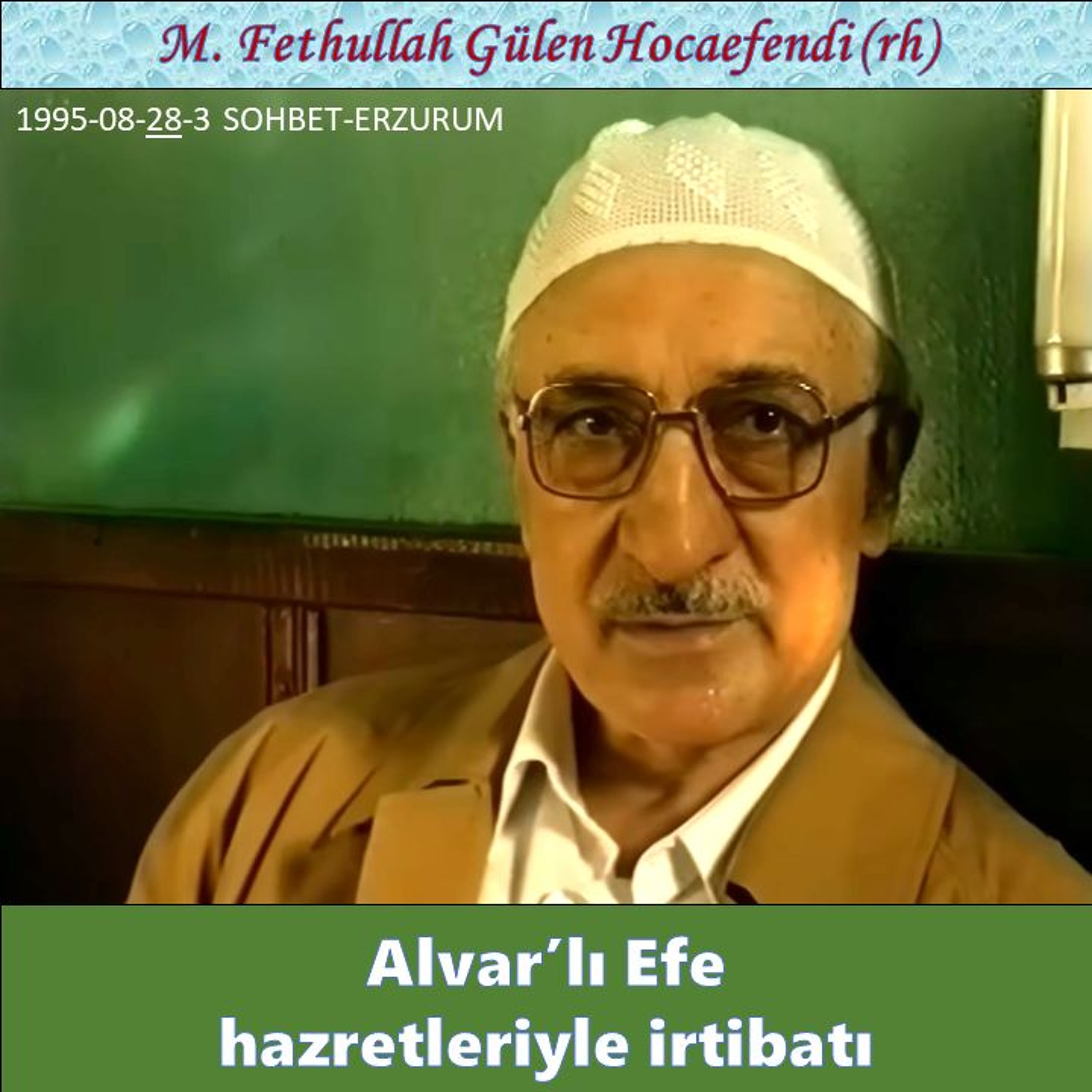 1995-08-28-3 SOHBET-ERZURUM - Alvar’lı Efe Camii’ni ziyaretinde - M. Fethullah Gülen Hocaefendi