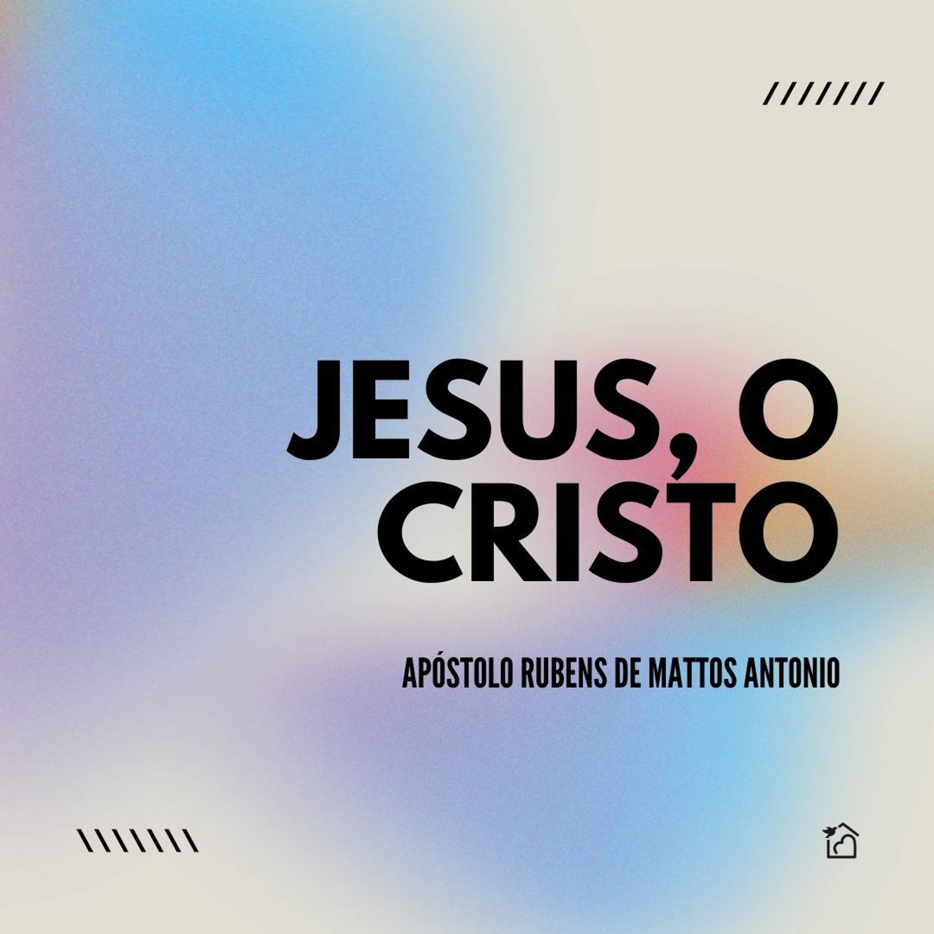 Jesus, O Cristo - Apóstolo Rubens De Mattos Antonio 28/07/2024 episode artwork