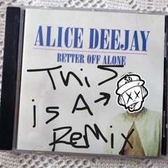 Alice Deejay - Better Off Alone (SubDocta Remix)