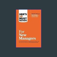 READ [PDF] 💖 HBR's 10 Must Reads for New Managers (with bonus article “How Managers Become Leaders