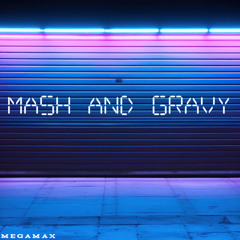 Mash and Gravy