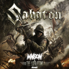 Sabaton - The Last Stand (Mnson x Riwen) Remix