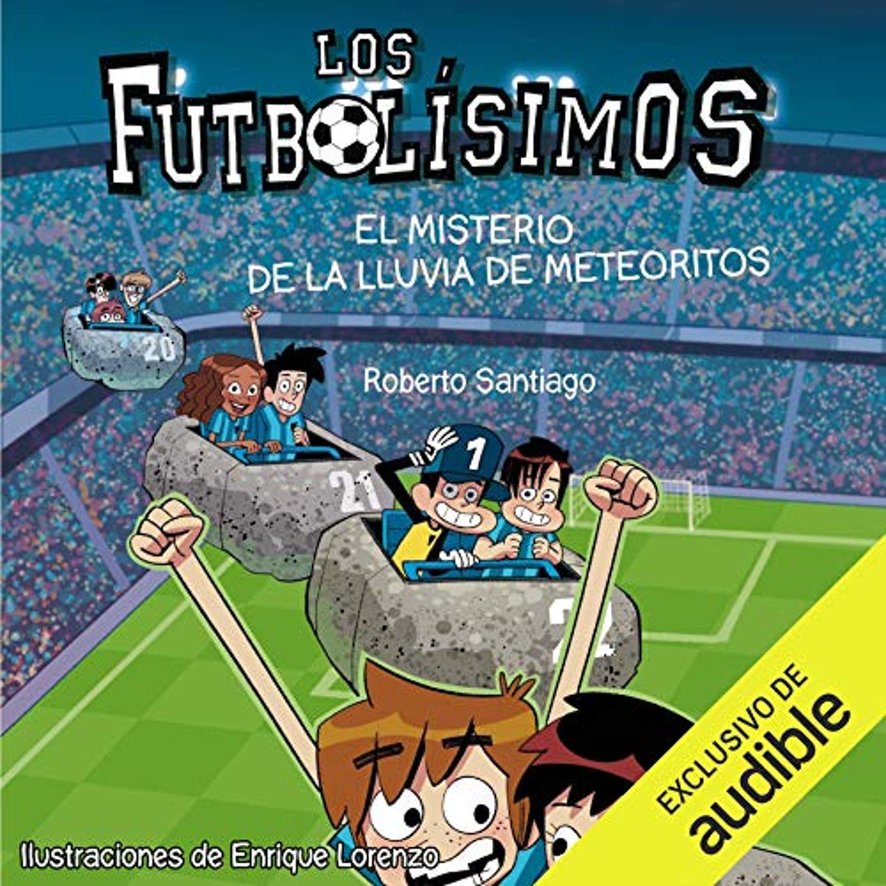 Los Futbolisimos 09. El Misterio De La Lluvia De Meteoritos (Narración en Castellano) [The Footballest 09. The Mystery of the Meteorite Rain] (Audiolibro) | Prueba Gratis