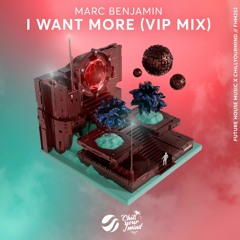Marc Benjamin - I Want More (VIP Mix)
