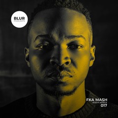 Blur Podcasts 017 - FKA Mash (South Africa)