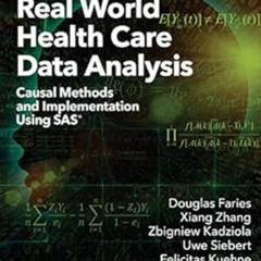 ACCESS KINDLE 🗸 Real World Health Care Data Analysis: Causal Methods and Implementat