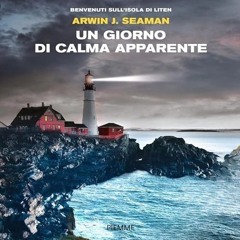 Audiolibro gratis 🎧 : Un Giorno Di Calma Apparente, Di Arwin J. Seaman