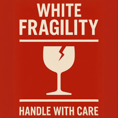 White Fragility and the DEI Backlash: Understanding Resistance to Racial Equity