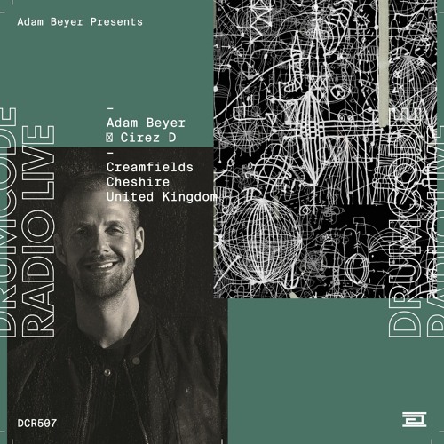 DCR507 – Drumcode Radio Live – Adam Beyer □ Cirez D recorded live at Creamfields in Cheshire