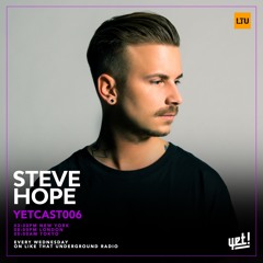 YETCAST 006 hosted by LTUR / STEVE HOPE