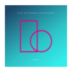 Cathy Battistessa & Roland Nights - Lonely [B The Label] [MI4L.com]