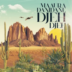MAAURA, Danidane - Djeh Djeh